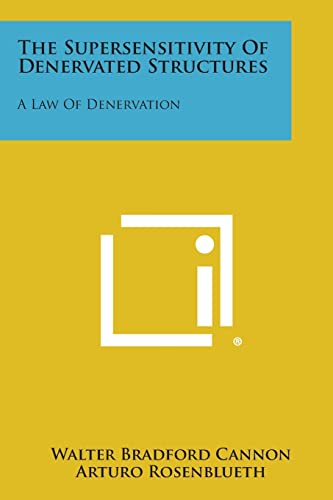 Imagen de archivo de The Supersensitivity Of Denervated Structures: A Law Of Denervation a la venta por Ergodebooks