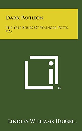 Beispielbild fr Dark Pavilion: The Yale Series of Younger Poets, V23 zum Verkauf von Lucky's Textbooks