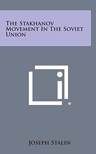 The Stakhanov Movement in the Soviet Union (9781258572082) by Stalin, Joseph