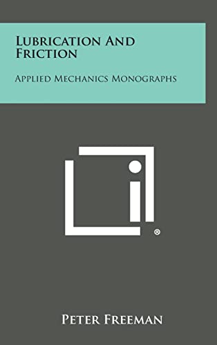 Lubrication and Friction: Applied Mechanics Monographs (9781258582944) by Freeman, Peter