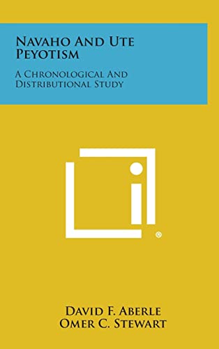 Imagen de archivo de Navaho and Ute Peyotism: A Chronological and Distributional Study a la venta por Lucky's Textbooks