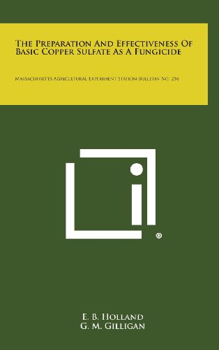 9781258586089: The Preparation and Effectiveness of Basic Copper Sulfate as a Fungicide: Massachusetts Agricultural Experiment Station Bulletin No. 254