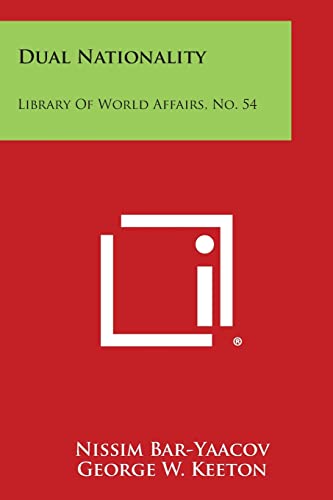 9781258591519: Dual Nationality: Library of World Affairs, No. 54