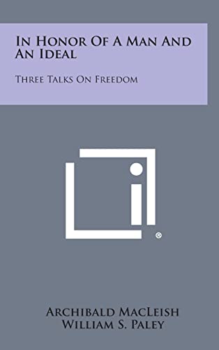 9781258594275: In Honor Of A Man And An Ideal: Three Talks On Freedom