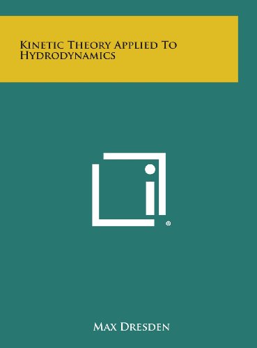 Kinetic Theory Applied to Hydrodynamics (Hardback) - Max Dresden