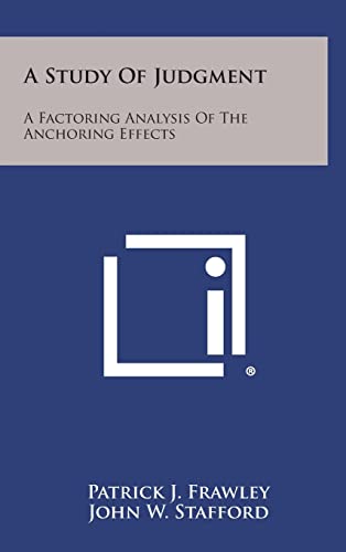 Imagen de archivo de A Study of Judgment: A Factoring Analysis of the Anchoring Effects a la venta por Lucky's Textbooks