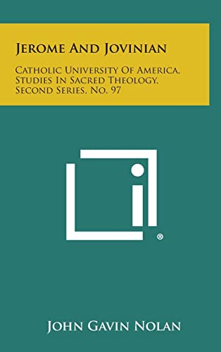 Jerome and Jovinian: Catholic University of America, Studies in Sacred Theology, Second Series, No. 97 (Hardback) - John Gavin Nolan