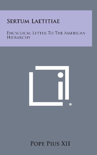 Sertum Laetitiae: Encyclical Letter to the American Hierarchy (9781258615826) by Pius XII, Pope