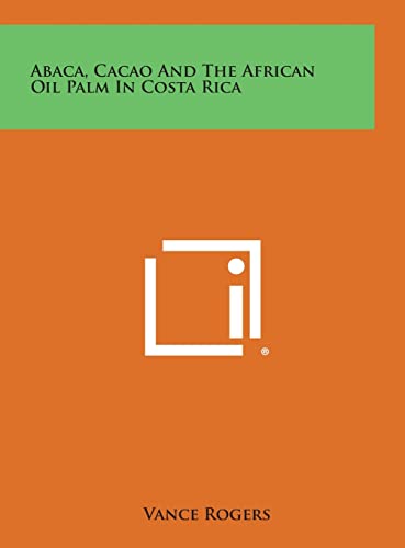 9781258617028: Abaca, Cacao And The African Oil Palm In Costa Rica