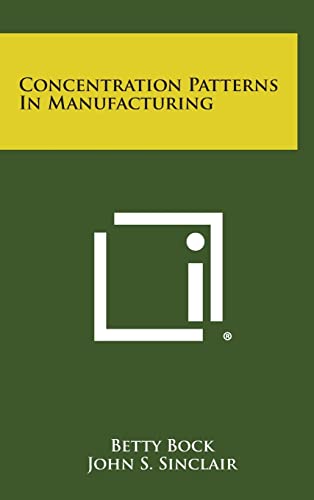 Beispielbild fr Concentration Patterns in Manufacturing zum Verkauf von THE SAINT BOOKSTORE