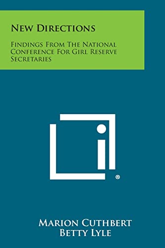 Imagen de archivo de New Directions: Findings From The National Conference For Girl Reserve Secretaries a la venta por Ergodebooks