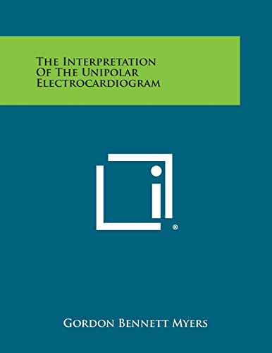 Beispielbild fr The Interpretation Of The Unipolar Electrocardiogram zum Verkauf von Lucky's Textbooks