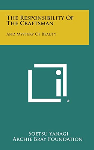 9781258629847: The Responsibility Of The Craftsman: And Mystery Of Beauty