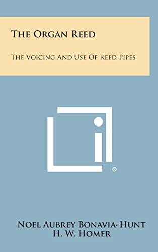 Stock image for The Organ Reed: The Voicing And Use Of Reed Pipes for sale by Lucky's Textbooks