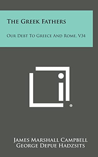 Stock image for The Greek Fathers: Our Debt to Greece and Rome, V34 for sale by Lucky's Textbooks