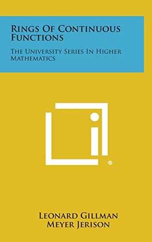 9781258632014: Rings Of Continuous Functions: The University Series In Higher Mathematics