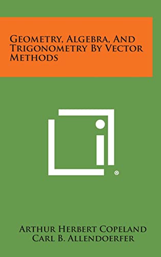 Stock image for Geometry, Algebra, and Trigonometry by Vector Methods for sale by Lucky's Textbooks