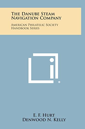 Stock image for The Danube Steam Navigation Company: American Philatelic Society Handbook Series for sale by Lucky's Textbooks