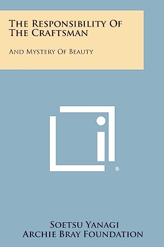 9781258633462: The Responsibility Of The Craftsman: And Mystery Of Beauty