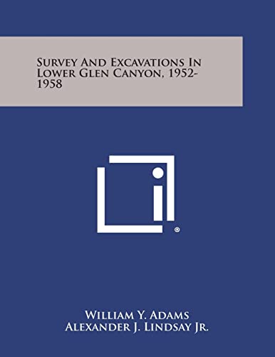 Survey And Excavations In Lower Glen Canyon, 1952-1958 (9781258634667) by Adams, William Y; Lindsay Jr, Alexander J; Turner II, Christy G