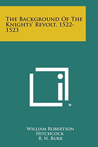 9781258635671: The Background Of The Knights' Revolt, 1522-1523