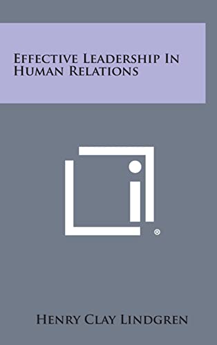 Effective Leadership in Human Relations (9781258638511) by Lindgren, Henry Clay