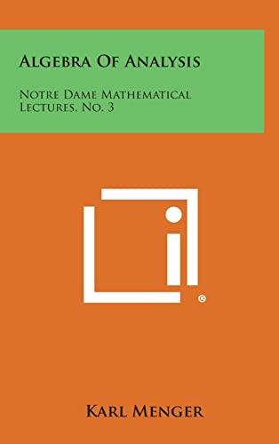 Stock image for Algebra of Analysis: Notre Dame Mathematical Lectures, No. 3 for sale by Lucky's Textbooks