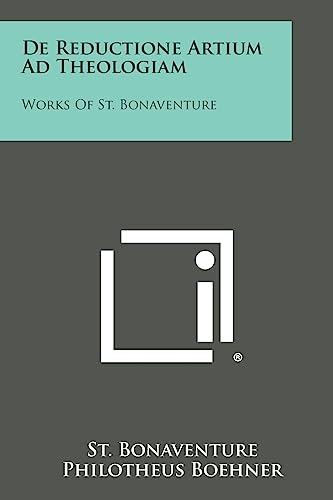 9781258647261: de Reductione Artium Ad Theologiam: Works of St. Bonaventure