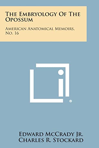 Stock image for The Embryology of the Opossum: American Anatomical Memoirs, No. 16 for sale by Lucky's Textbooks