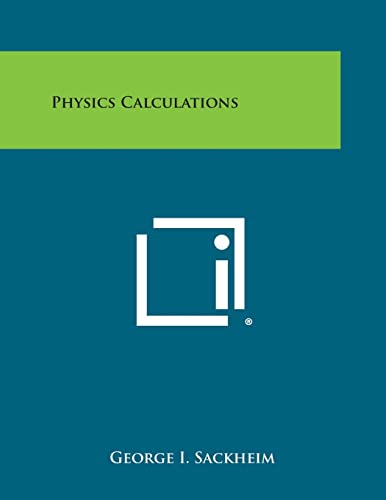 Physics Calculations (9781258648329) by Sackheim, George I