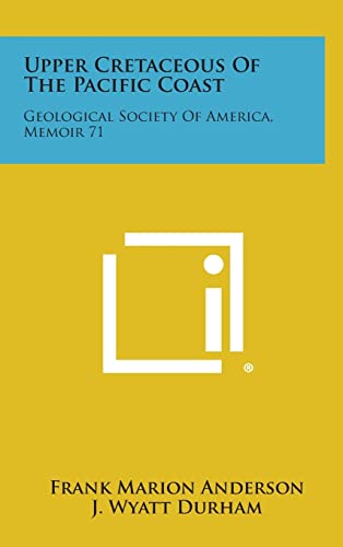 Beispielbild fr Upper Cretaceous of the Pacific Coast: Geological Society of America, Memoir 71 zum Verkauf von Lucky's Textbooks