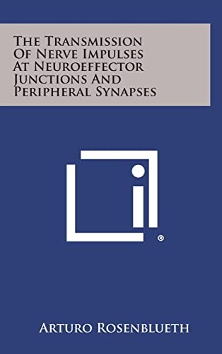 Imagen de archivo de The Transmission of Nerve Impulses at Neuroeffector Junctions and Peripheral Synapses a la venta por Lucky's Textbooks