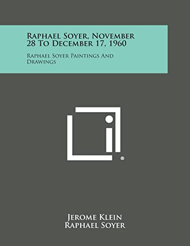 Raphael Soyer, November 28 to December 17, 1960: Raphael Soyer Paintings and Drawings (9781258654726) by Klein, Jerome