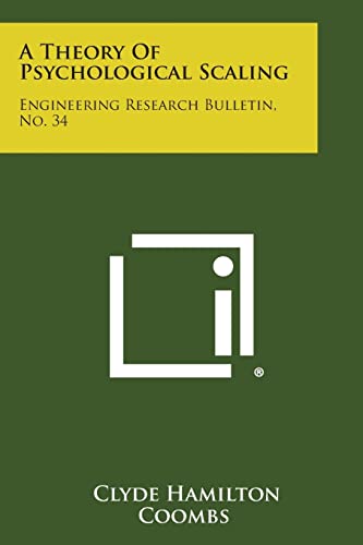 Beispielbild fr A Theory of Psychological Scaling: Engineering Research Bulletin, No. 34 zum Verkauf von THE SAINT BOOKSTORE