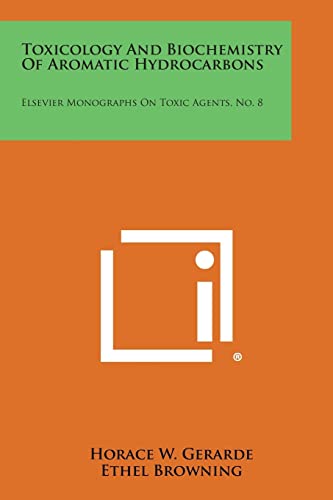 Imagen de archivo de Toxicology and Biochemistry of Aromatic Hydrocarbons: Elsevier Monographs on Toxic Agents, No. 8 a la venta por THE SAINT BOOKSTORE