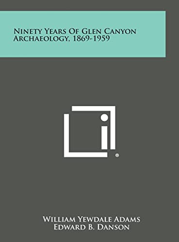 Beispielbild fr Ninety Years of Glen Canyon Archaeology, 1869-1959 zum Verkauf von Lucky's Textbooks