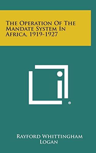 Stock image for The Operation of the Mandate System in Africa, 1919-1927 for sale by Lucky's Textbooks