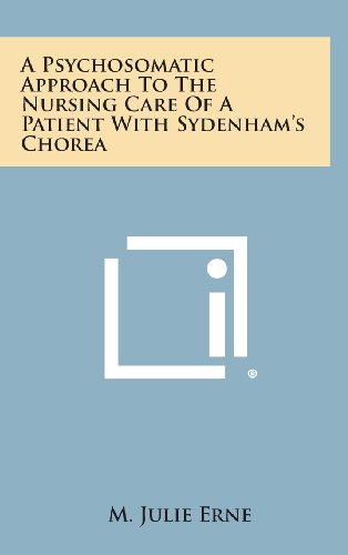 9781258661656: A Psychosomatic Approach to the Nursing Care of a Patient with Sydenham's Chorea