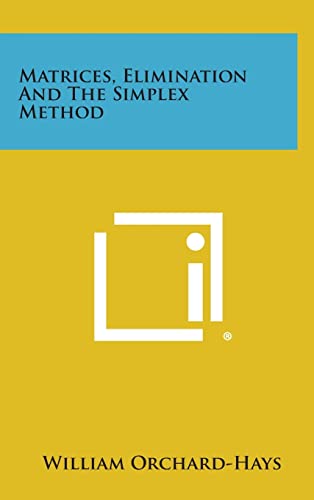 Beispielbild fr Matrices, Elimination and the Simplex Method zum Verkauf von Buchpark