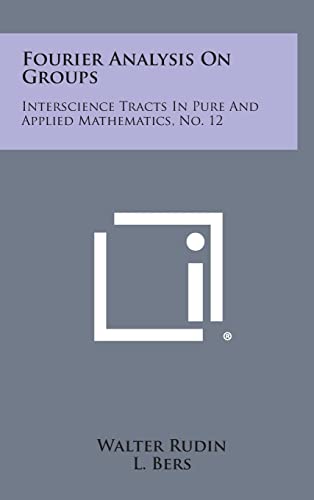 Stock image for Fourier Analysis on Groups: Interscience Tracts in Pure and Applied Mathematics, No. 12 for sale by ilcampo