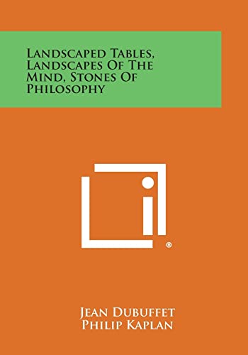 Landscaped Tables, Landscapes of the Mind, Stones of Philosophy (9781258664770) by Dubuffet, Jean