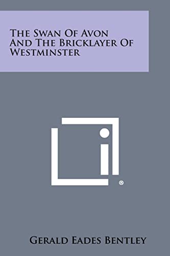 The Swan of Avon and the Bricklayer of Westminster (9781258664916) by Bentley, Gerald Eades