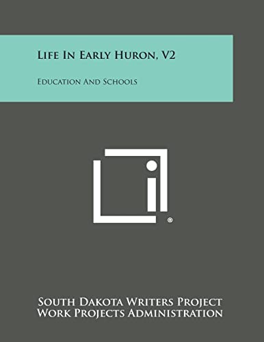 Stock image for Life in Early Huron, V2: Education and Schools for sale by Lucky's Textbooks