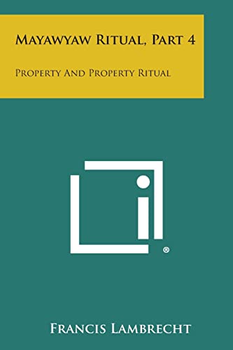 Imagen de archivo de Mayawyaw Ritual, Part 4: Property and Property Ritual a la venta por Books Unplugged