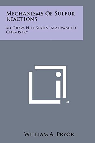 9781258668464: Mechanisms of Sulfur Reactions: McGraw-Hill Series in Advanced Chemistry