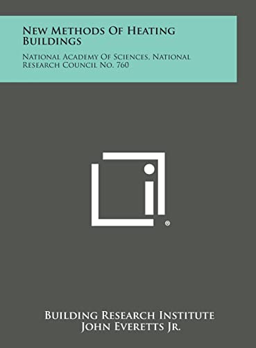 Stock image for New Methods of Heating Buildings: National Academy of Sciences, National Research Council No. 760 for sale by Lucky's Textbooks