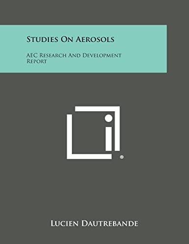 Beispielbild fr Studies on Aerosols: Aec Research and Development Report zum Verkauf von Lucky's Textbooks