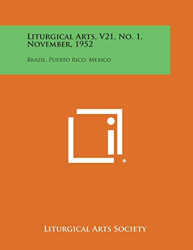 Stock image for Liturgical Arts, V21, No. 1, November, 1952: Brazil, Puerto Rico, Mexico for sale by Lucky's Textbooks