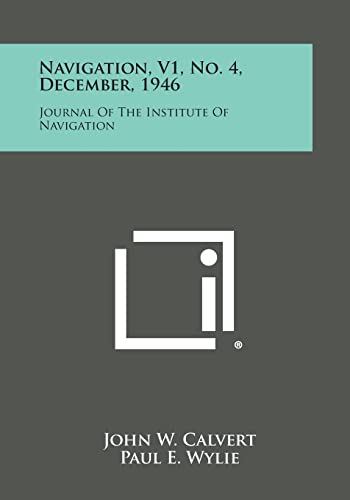 Stock image for Navigation, V1, No. 4, December, 1946: Journal of the Institute of Navigation for sale by ALLBOOKS1