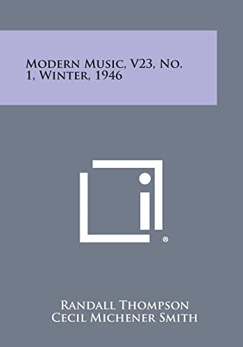 Modern Music, V23, No. 1, Winter, 1946 (9781258691813) by Thompson, Randall; Smith, Cecil Michener; Chavez, Carlos